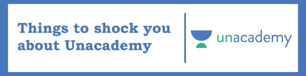 Things to Shock You About Unacademy