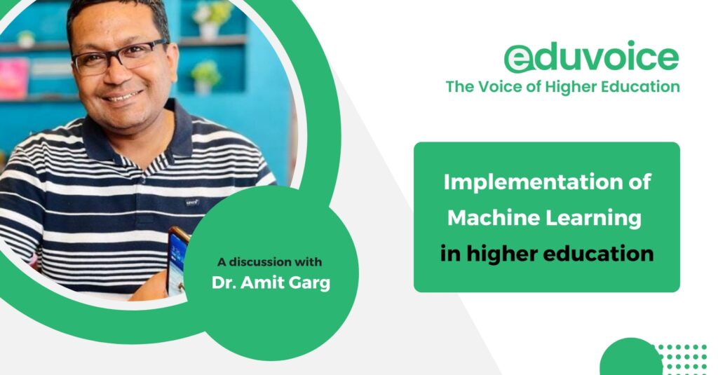 Implementation of ML in Higher Education by Dr. Amit Garg