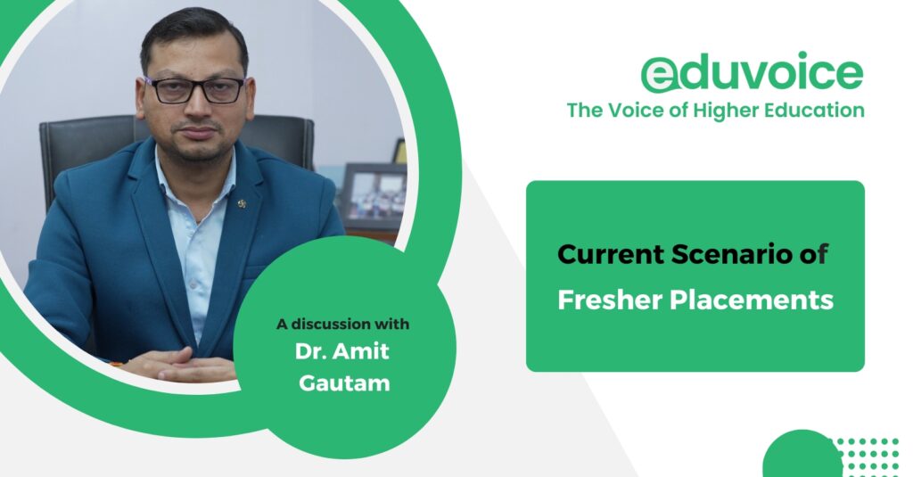 Current Scenario of Fresher's Placement Dr. Amit Gautam