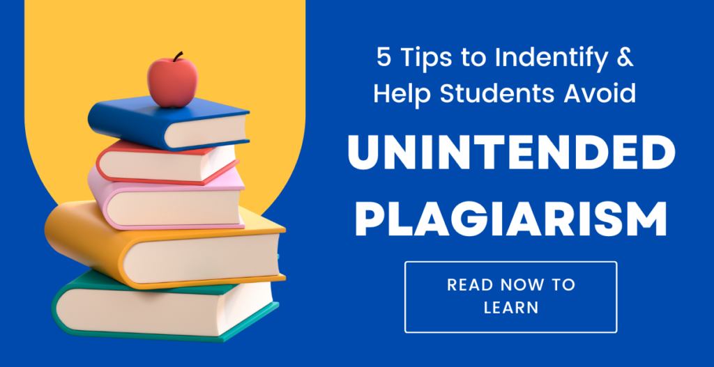 Tips to Identify and Help Students Avoid Unintended Plagiarism